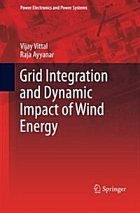 Grid Integration and Dynamic Impact of Wind Energy (Paperback)