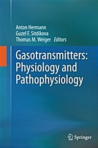 Gasotransmitters: Physiology and Pathophysiology (Paperback, 2012)