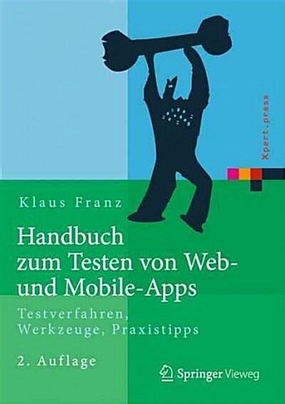 Handbuch Zum Testen Von Web- Und Mobile-Apps: Testverfahren, Werkzeuge, Praxistipps (Hardcover, 2, 2., Aktualisier)