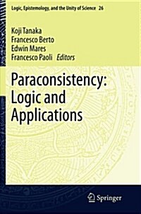 Paraconsistency: Logic and Applications (Paperback, 2013)