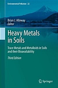 Heavy Metals in Soils: Trace Metals and Metalloids in Soils and Their Bioavailability (Paperback, 3, 2013)