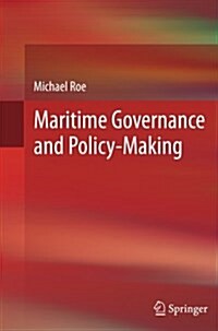 Maritime Governance and Policy-Making (Paperback, 2013 ed.)