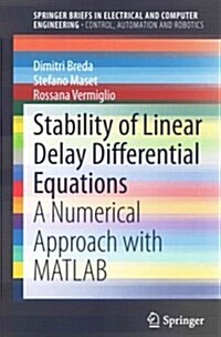 Stability of Linear Delay Differential Equations: A Numerical Approach with MATLAB (Paperback, 2015)