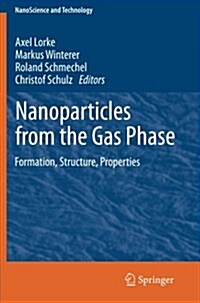 Nanoparticles from the Gasphase: Formation, Structure, Properties (Paperback, 2012)