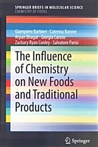 The Influence of Chemistry on New Foods and Traditional Products (Paperback)