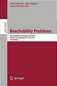 Reachability Problems: 8th International Workshop, Rp 2014, Oxford, UK, September 22-24, 2014, Proceedings (Paperback, 2014)