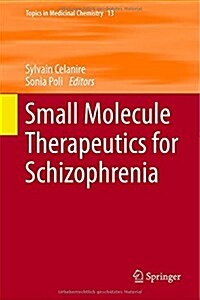 Small Molecule Therapeutics for Schizophrenia (Hardcover, 2015)