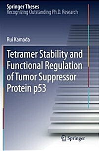 Tetramer Stability and Functional Regulation of Tumor Suppressor Protein P53 (Paperback)