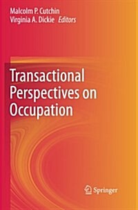 Transactional Perspectives on Occupation (Paperback, 2013)