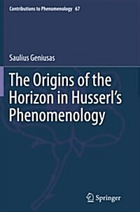 The Origins of the Horizon in Husserls Phenomenology (Paperback, 2012)