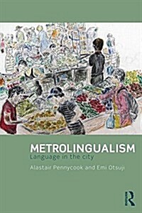 Metrolingualism : Language in the City (Paperback)