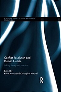 Conflict Resolution and Human Needs : Linking Theory and Practice (Paperback)