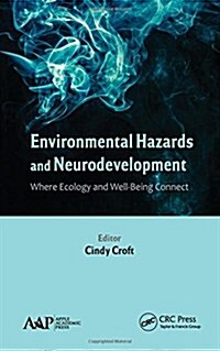 Environmental Hazards and Neurodevelopment: Where Ecology and Well-Being Connect (Hardcover)