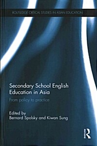 Secondary School English Education in Asia : From Policy to Practice (Hardcover)