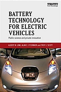 Battery Technology for Electric Vehicles : Public Science and Private Innovation (Hardcover)