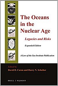 The Oceans in the Nuclear Age: Legacies and Risks: Expanded Edition (Paperback, Revised)