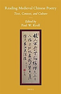 Reading Medieval Chinese Poetry: Text, Context, and Culture (Hardcover)