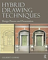 Hybrid Drawing Techniques : Design Process and Presentation (Paperback)