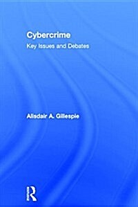 Cybercrime : Key Issues and Debates (Hardcover)