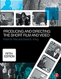 Producing and Directing the Short Film and Video (Paperback, 5 ed)