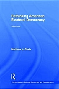 Rethinking American Electoral Democracy (Hardcover, 3 ed)