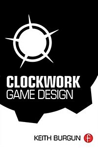 Clockwork Game Design (Paperback)