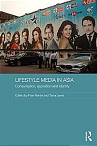 Lifestyle Media in Asia : Consumption, Aspiration and Identity (Hardcover)