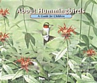 About Hummingbirds: A Guide for Children (Paperback)