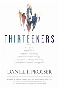 Thirteeners: Why Only 13 Percent of Companies Successfully Execute Their Strategy--And How Yours Can Be One of Them (Hardcover)