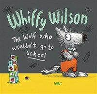 Whiffy Wilson the Wolf Who Wouldn't Go to School (Paperback)