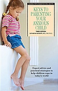 Keys to Parenting Your Anxious Child (Paperback, 3, Revised)