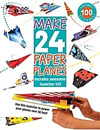 Make 24 Paper Planes: Includes Awesome Launcher Kit! (Paperback)