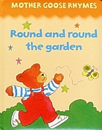 Mother Goose Rhymes: Round and Round the Garden (Board Book)