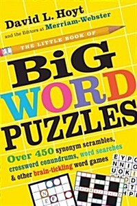 The Little Book of Big Word Puzzles: Over 400 Synonym Scrambles, Crossword Conundrums, Word Searches & Other Brain-Tickling Word Games (Paperback)