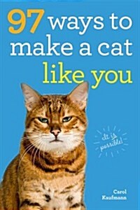 97 Ways to Make a Cat Like You (Paperback)
