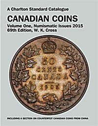 A Charlton Standard Catalogue Canadian Coins 2015 (Paperback, 69th, Spiral)