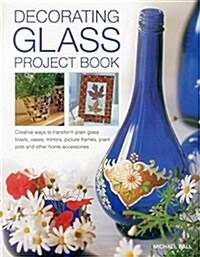 Decorating Glass Project Book (Paperback)
