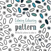 Calming Colouring Patterns : 80 colouring book patterns (Paperback)
