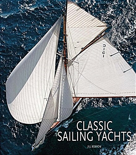 Classic Sailing Yachts (Hardcover, Revised)