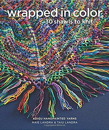 Wrapped in Color: 30 Shawls to Knit in Koigu Handpainted Yarns (Paperback)