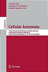 Cellular Automata: 11th International Conference on Cellular Automata for Research and Industry, Acri 2014, Krakow, Poland, September 22- (Paperback, 2014)