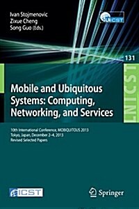 Mobile and Ubiquitous Systems: Computing, Networking, and Services: 10th International Conference, Mobiquitous 2013, Tokyo, Japan, December 2-4, 2013, (Paperback, 2014)
