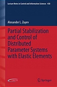 Partial Stabilization and Control of Distributed Parameter Systems with Elastic Elements (Paperback, 2015)
