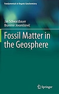 Fossil Matter in the Geosphere (Hardcover)