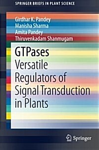 Gtpases: Versatile Regulators of Signal Transduction in Plants (Paperback, 2015)