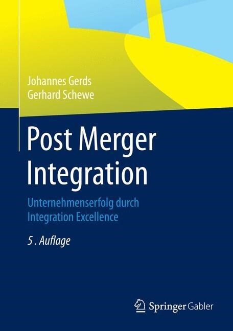 Post Merger Integration: Unternehmenserfolg Durch Integration Excellence (Hardcover, 5, 5., Uberarbeite)