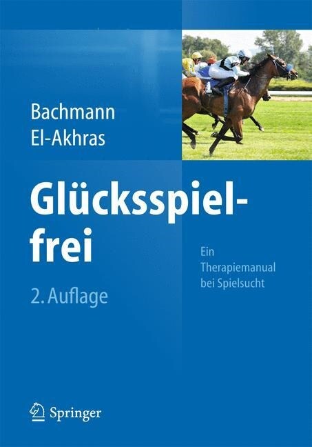 Gl?ksspielfrei - Ein Therapiemanual Bei Spielsucht (Paperback, 2, 2., Uberarb. Au)