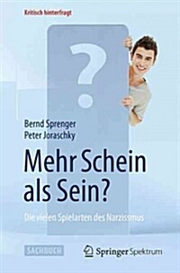 Mehr Schein ALS Sein?: Die Vielen Spielarten Des Narzissmus (Paperback, 2015)