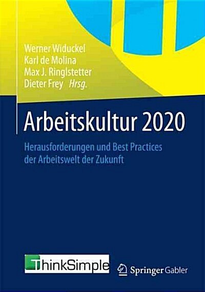 Arbeitskultur 2020: Herausforderungen Und Best Practices Der Arbeitswelt Der Zukunft (Hardcover, 2015)
