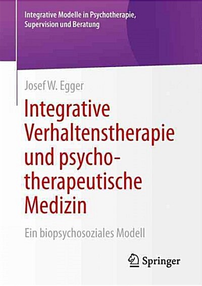 Integrative Verhaltenstherapie Und Psychotherapeutische Medizin: Ein Biopsychosoziales Modell (Paperback, 1. Aufl. 2015)